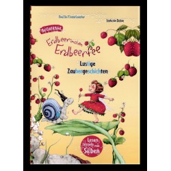 Erdbeerinchen Erdbeerfee - Lustige Zaubergeschichten