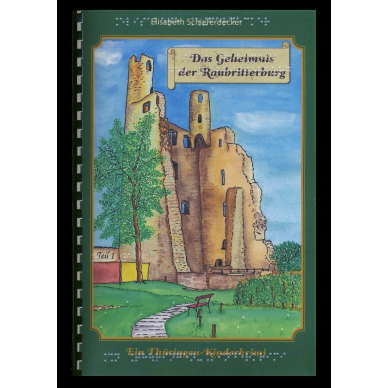Das Geheimnis der Raubritterburg. Ein Thüringer Kinderkrimi (Braille-Zeile)