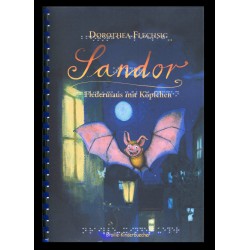 © Glückschuh Verlag
"Sandor. Fledermaus mit Köpfchen"
von Dorothea Flechsig
ISBN: 978-3-943030-006 (Schwarzschriftbuch)