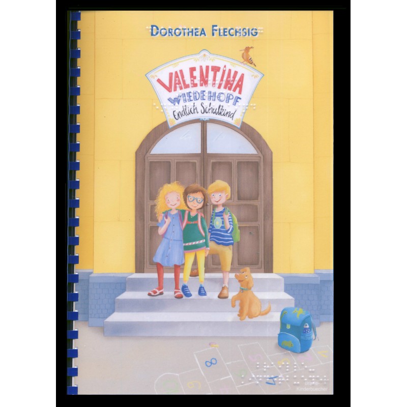 Valentina Wiedehopf. Endlich Schulkind (Braille-Zeile)