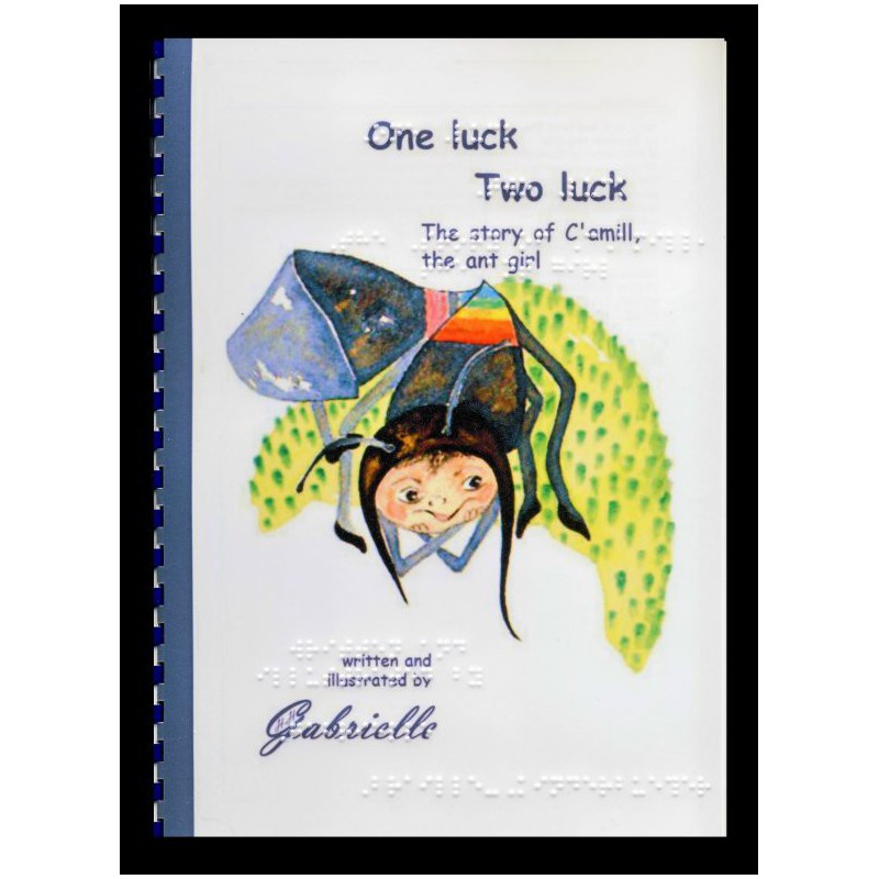 One luck, two luck - The story of C'amill the ant girl (Braille-Zeile)